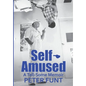 Self-Amused: A Tell-Some Memoir - Hardcover
