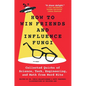 How to Win Friends and Influence Fungi: Collected Quirks of Science, Tech, Engineering, and Math from Nerd Nite - Paperback