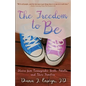 The Freedom to Be: Stories from Transgender Youth, Adults, and Their Families - Paperback