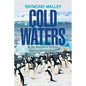 Cold Waters: My Ship Adventures in the Arctic, Antarctica, and North Atlantic - Paperback