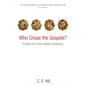 Who Chose the Gospels?: Probing the Great Gospel Conspiracy - Paperback