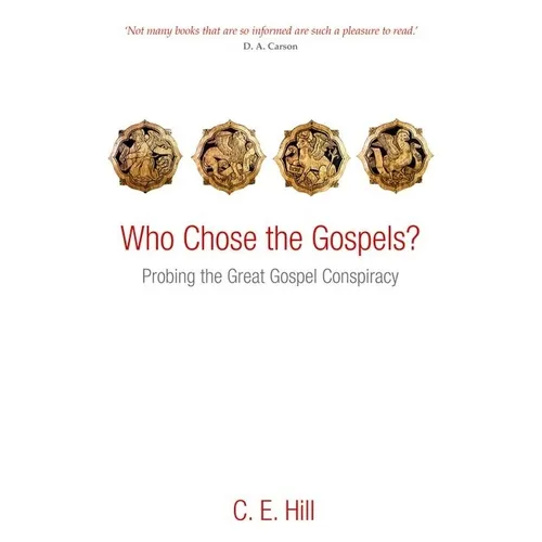 Who Chose the Gospels?: Probing the Great Gospel Conspiracy - Paperback