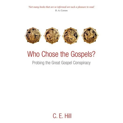 Who Chose the Gospels?: Probing the Great Gospel Conspiracy - Paperback