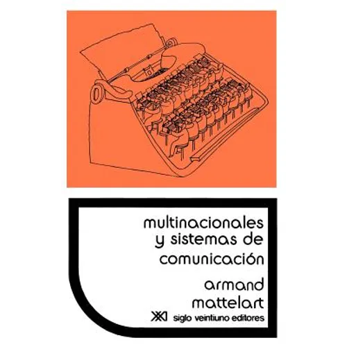 Multinacionales y Sistemas de Comunicacion. Los Aparatos Ideologicos del Imperialismo - Paperback
