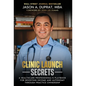 Clinic Launch Secrets: A Healthcare Professional's Playbook for Boosting Income and Autonomy through Practice Ownership - Hardcover