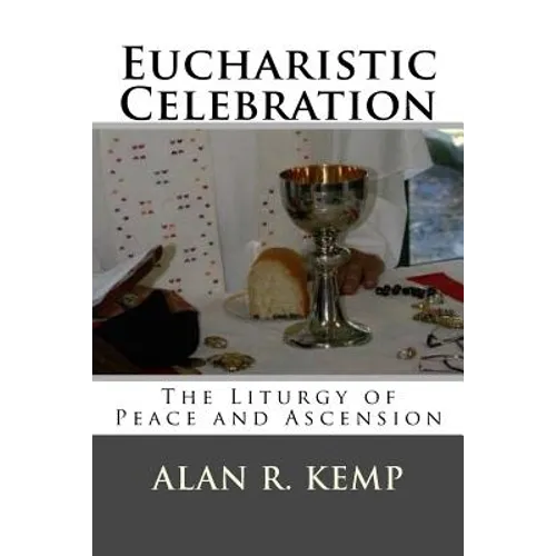 Eucharistic Celebration: Liturgy of Peace and Ascension - Paperback