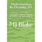 Understanding the Disability Act: : A Simplified Guide for Parents of Children with Special Needs - Paperback