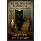 The Hexbreaking Handbook: Effective Spells to Remove Curses - Paperback