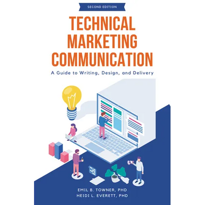 Technical Marketing Communication: A Guide to Writing, Design, and Delivery - Paperback