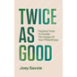 Twice As Good: Practical Tools to Double the Impact of Your Philanthropy - Hardcover