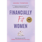 Financially Fit Women: How to be your own CFO: Confident, Focused and On top of your money - Paperback