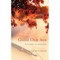 Good Old Age: Letters to Seniors - Paperback