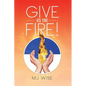 Give Us the Fire! - Paperback