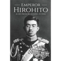 Hirohito: A Life From Beginning to End - Paperback