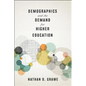 Demographics and the Demand for Higher Education - Hardcover