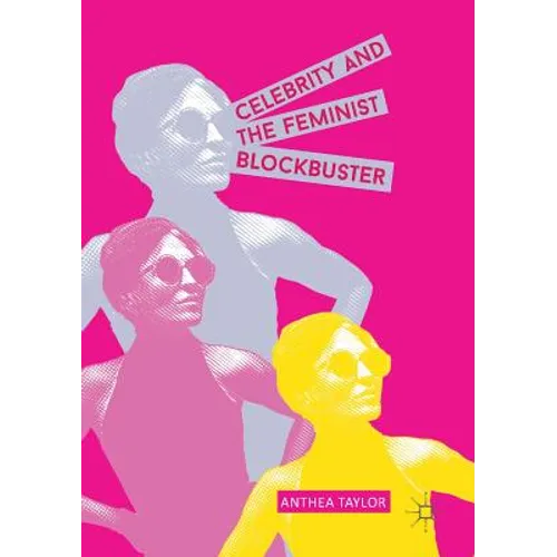 Celebrity and the Feminist Blockbuster - Paperback