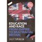 Education and Race from Empire to Multiracial Britain (Second Edition) - Paperback