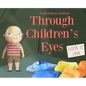 Through Children's Eyes - Hardcover