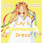 Lily's Communion Dress - Hardcover