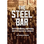 The Steel Bar: Pittsburgh Lawyers and the Making of America - Hardcover