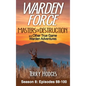 Warden Force: Masters of Destruction and Other True Game Warden Adventures: Episodes 88-100 - Hardcover
