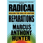 Radical Reparations: Healing the Soul of a Nation - Paperback