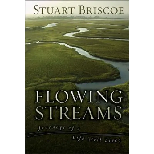 Flowing Streams: Journeys of a Life Well Lived - Hardcover