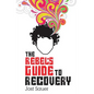 The Rebel's Guide to Recovery - Paperback