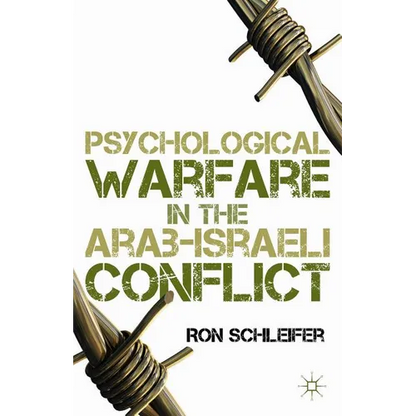 Psychological Warfare in the Arab-Israeli Conflict - Hardcover