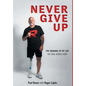 Never Give Up: The Meaning of My Life - The Paul Rosen Story - Hardcover