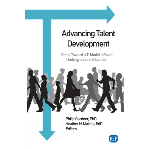Advancing Talent Development: Steps Toward a T-Model Infused Undergraduate Education - Paperback