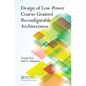 Design of Low-Power Coarse-Grained Reconfigurable Architectures - Paperback