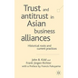 Trust and Antitrust in Asian Business Alliances: Historical Roots and Current Practices - Hardcover