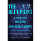 Hacking & Advanced Hacking: 2 BOOKS IN 1: THE BLUEPRINT: Everything You Need To Know For Hacking! - Paperback