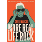 More Real Life Rock: The Wilderness Years, 2014-2021 - Hardcover