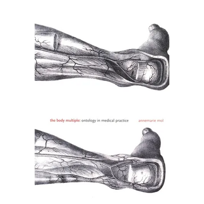 The Body Multiple: Ontology in Medical Practice - Paperback