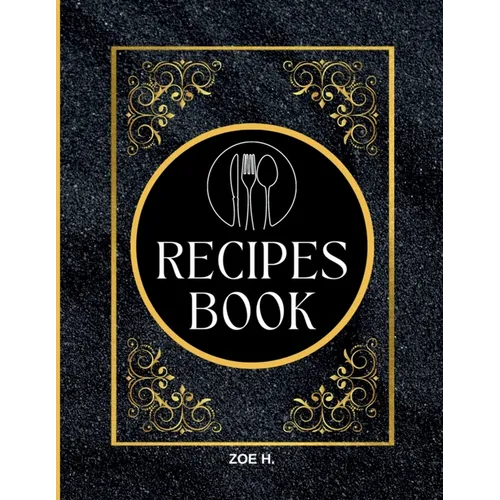 Blank Recipe Book to Write in Your Own Recipes for Men: Create your Personal Cookbook - Paperback