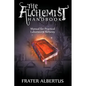 The Alchemists Handbook: Manual for Practical Laboratory Alchemy - Paperback