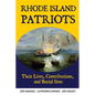 Rhode Island Patriots: Their Lives, Contributions, and Burial Sites - Paperback