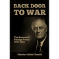 Back Door to War: The Roosevelt Foreign Policy 1933-1941 - Paperback