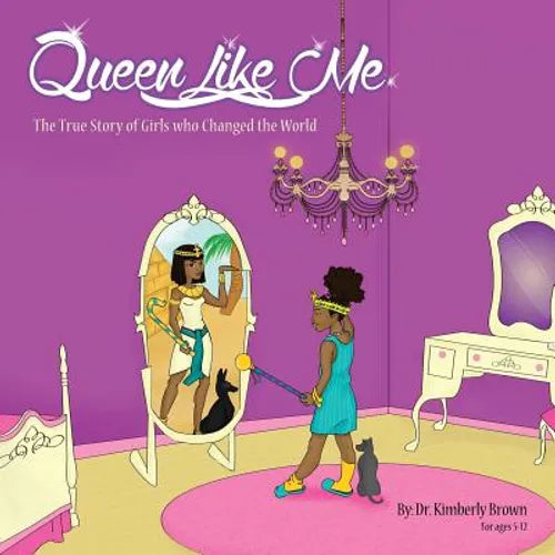 Queen Like Me: The True Story of Girls Who Changed The World - Paperback