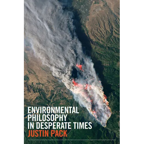 Environmental Philosophy in Desperate Times - Paperback