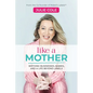 Like a Mother: Birthing Businesses, Babies and a Life Beyond Labels - Paperback