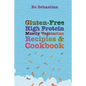 Gluten-Free, High Protein, Mostly Vegetarian Recipes & Cookbook: Simple, Tasty Meals, 30 Minutes or Less - Paperback