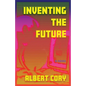 Inventing the Future - Paperback