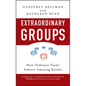 Extraordinary Groups: How Ordinary Teams Achieve Amazing Results - Hardcover