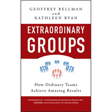 Extraordinary Groups: How Ordinary Teams Achieve Amazing Results - Hardcover