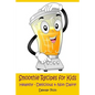 Smoothie Recipes for Kids: Healthy - Delicious - & Non Dairy! - Paperback