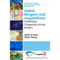Global Mergers and Acquisitions: Combining Companies Across Borders - Paperback