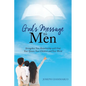 God's Message to Men: Strengthen Your Relationship with God, Your Spouse, Your Children and Your World - Paperback